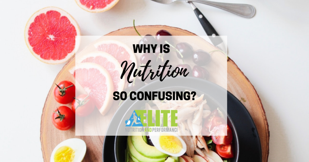 Why Is Nutrition So Confusing?