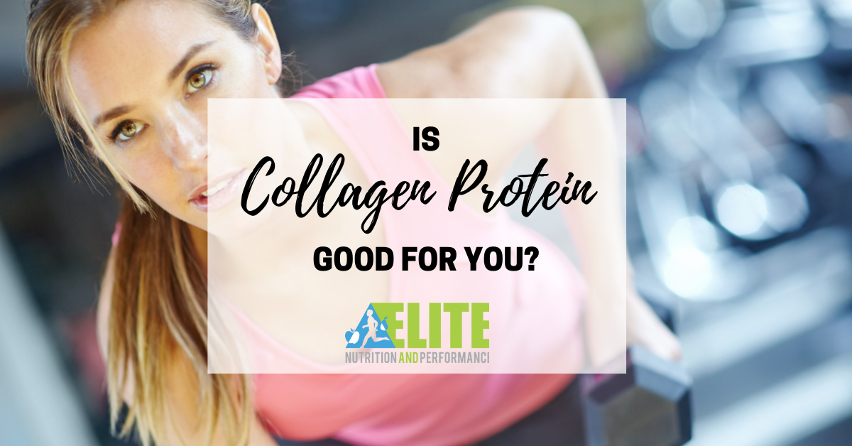 Is Collagen Protein Good For You? – Elite Nutrition and Performance