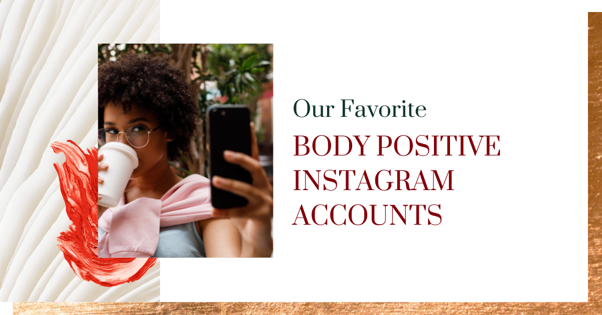 Our Favorite Body Positive Instagram Accounts | Intuitive Eating Dietitian