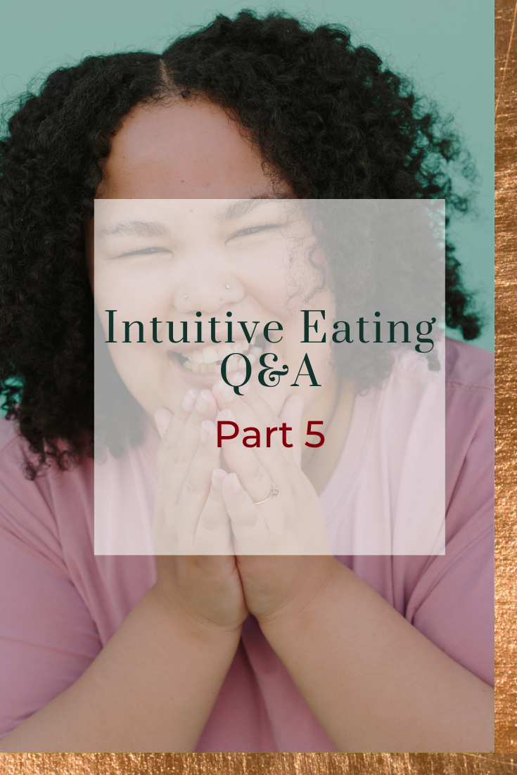 Intuitive Eating Q&A: Part 5