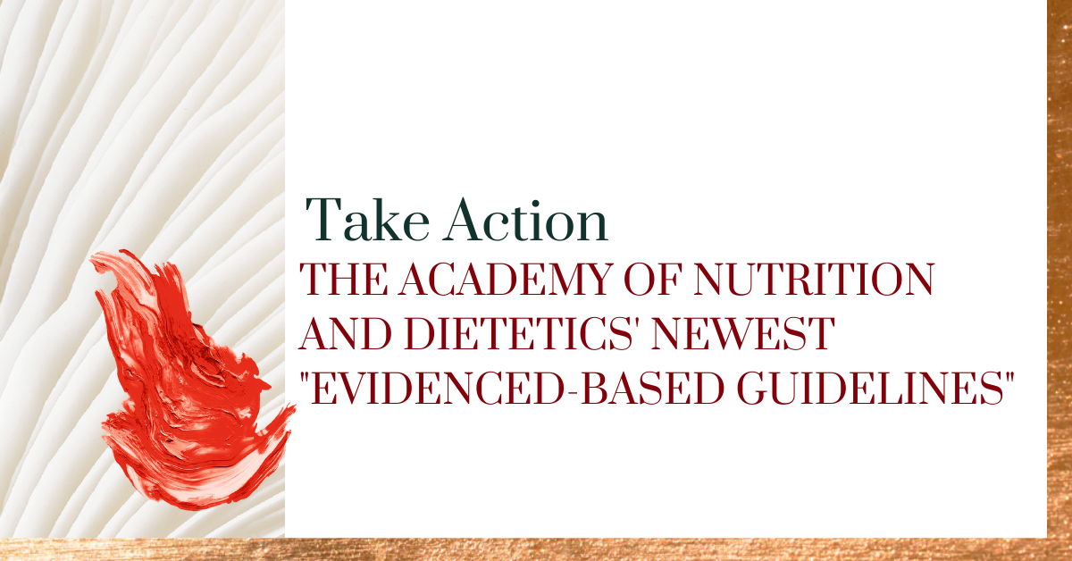 Take action against the Academy of Nutrition and Dietetics’ newest “Evidenced-Based Guidelines” – Alissa Rumsey