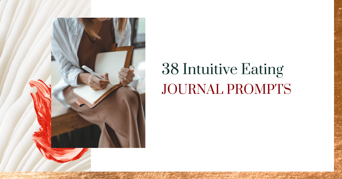 38 Intuitive Eating Journal Prompts: Heal Your Relationship to Food