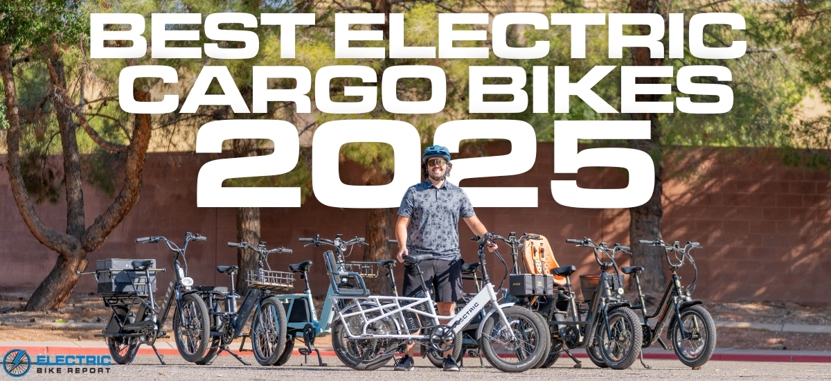 Best Electric Cargo Bikes 2025 | Top Ten Options We Tested – Electric Bike Report