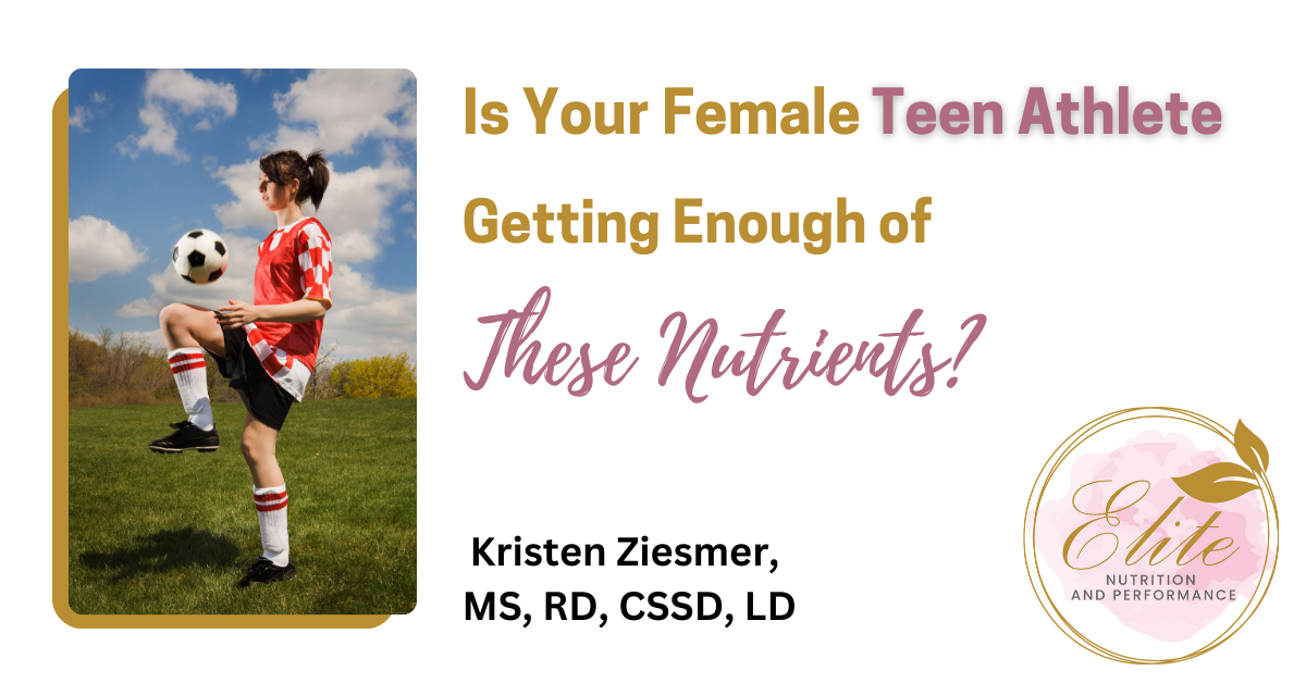 Is Your Female Teen Athlete Getting Enough of These Nutrients?