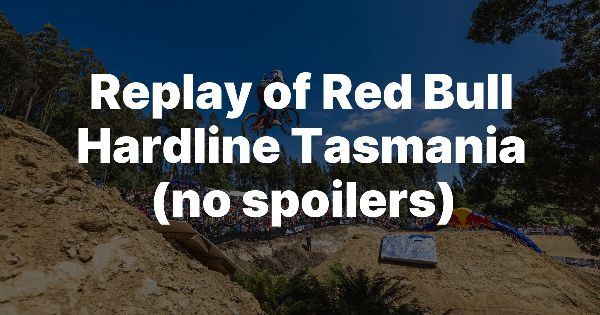 Relive the Thrills: Red Bull Hardline Tasmania Replay Unleashed!