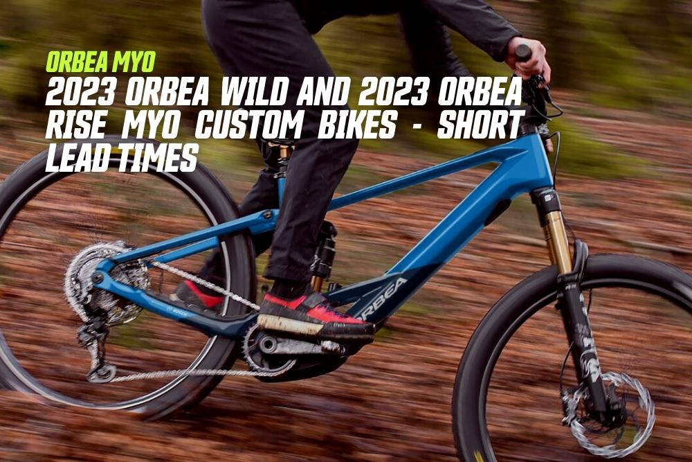 2023 Unleashed: Orbea Wild & Rise MyO Redefine the Ride!