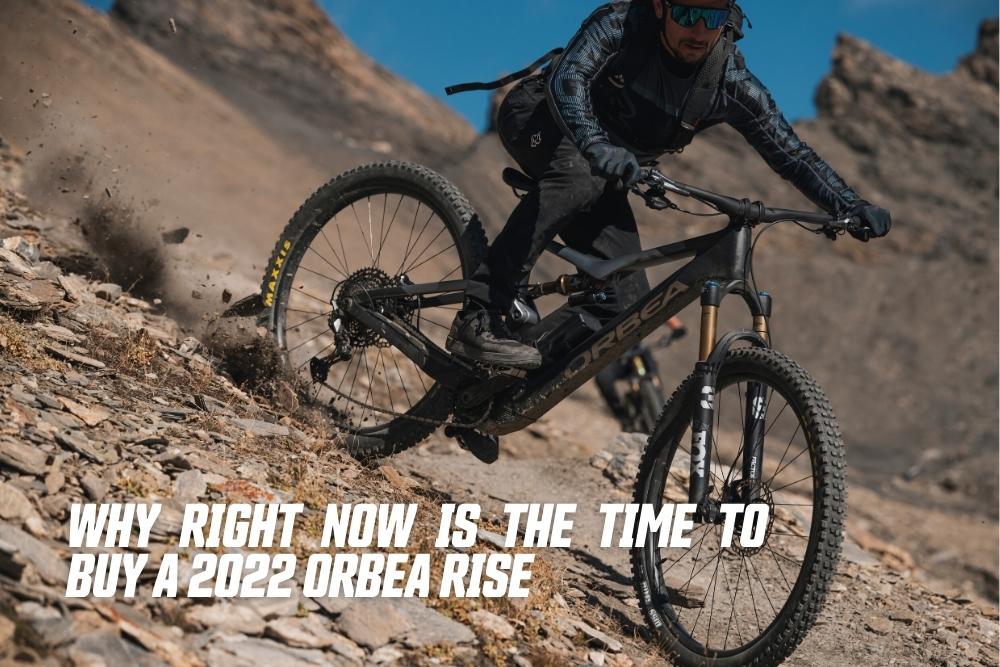 Seize the Moment: Why the 2022 Orbea Rise is a Must-Buy Right Now!