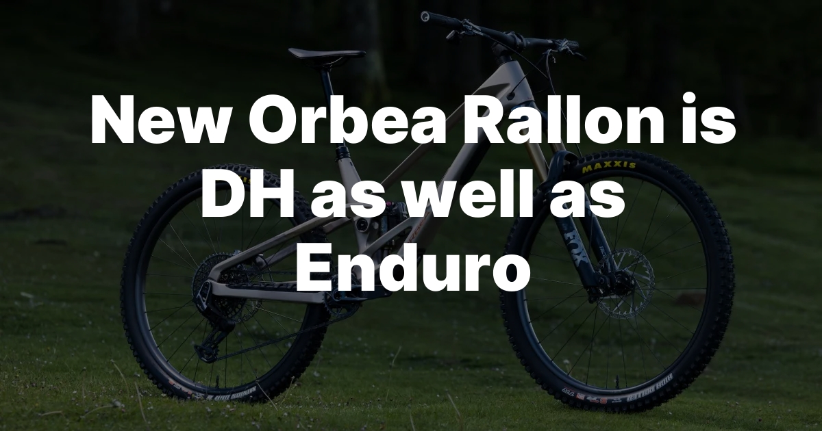 Orbea Rallon: The Ultimate Dual-Threat DH & Enduro Beast!