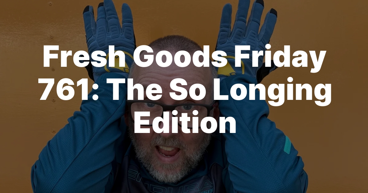 Final Fresh Goods Friday Farewell: Top Picks from STW Towers 761!