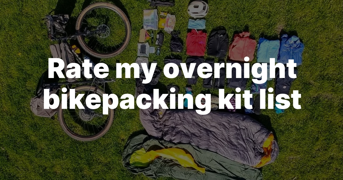 Gear Up & Ride On: Rate My Overnight Bikepacking Essentials!